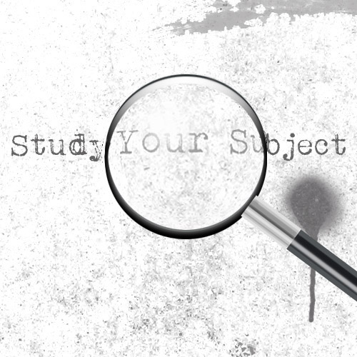 Study Your Subject 2
